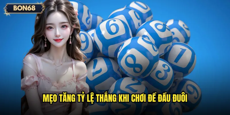 Đề Đầu Đuôi Bon68 Có Dễ Dự Đoán Hơn Các Hình Thức Khác? 3 Mẹo tăng tỷ lệ thắng khi chơi đề đầu đuôi